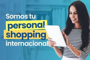 Somos tu personal shopper internacional